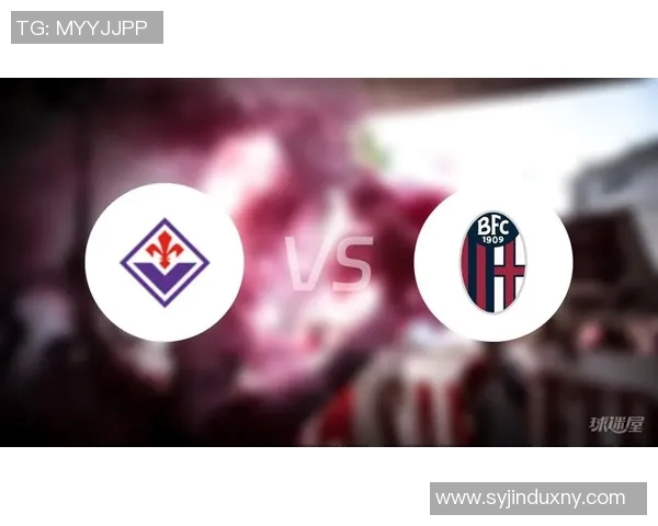 博罗尼亚与佛罗伦萨激战正酣谁能在意甲赛场笑到最后 博罗尼亚与佛罗伦萨激战正酣谁能在意甲赛场笑到最后